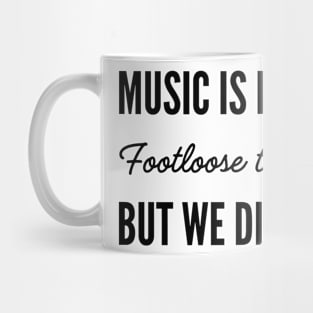 music is a dangerous thing Mug